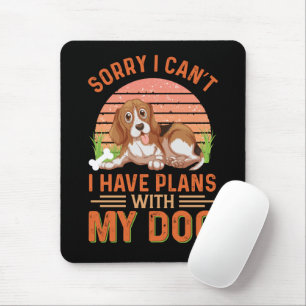 Mousepad Desculpe, não posso ter planos com meu cachorro