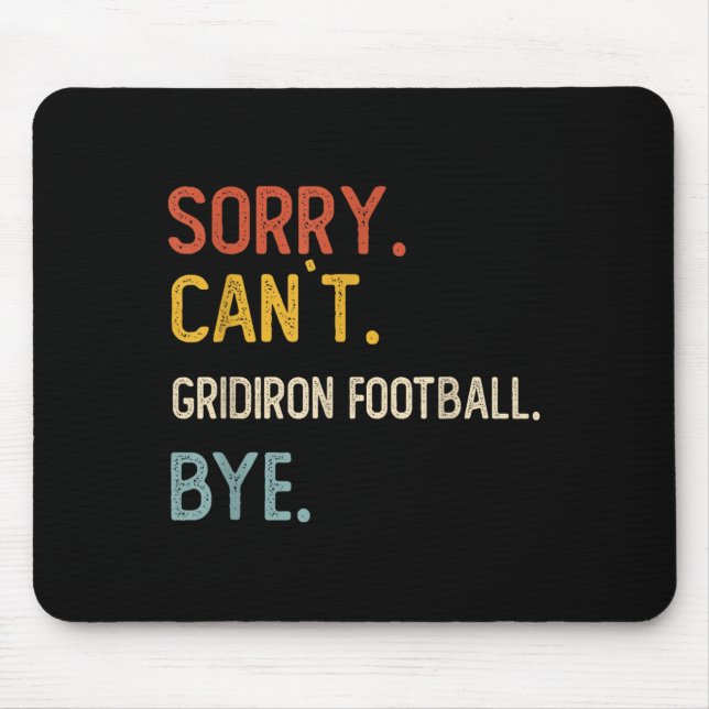 Mousepad Desculpe, posso 't Camisas Gridiron de Futebol (Frente)