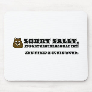 Mousepad Desculpe Sally, não é dia de marmota, e eu amald