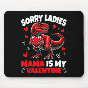 Mousepad Desculpe Senhoras Mamãe É Meu Dinossauro do Dia do