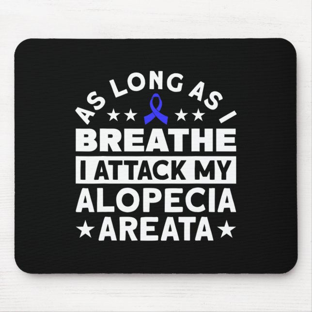 Mousepad Desde Que Respiro O Apoio À Consciência Da Alopeci (Frente)