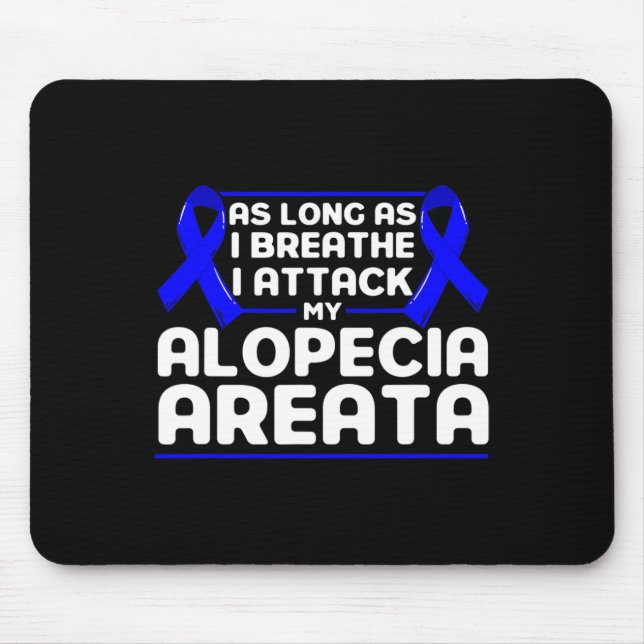 Mousepad Desde Que Respiro O Apoio À Consciência Da Alopeci (Frente)