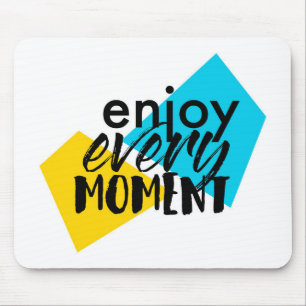 Mousepad Design gráfico moderno e divertido "Aproveite cada