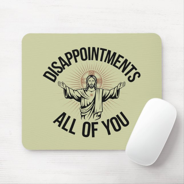 Mousepad Desilusões Sarcásticas Todos Vocês Cristãos (Com mouse)