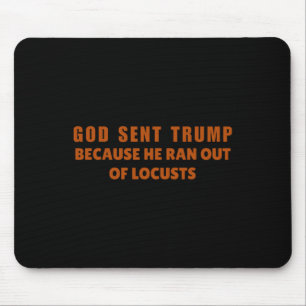 Mousepad Deus Enviou Trump Porque Ele Acabou Com Os Gafanho