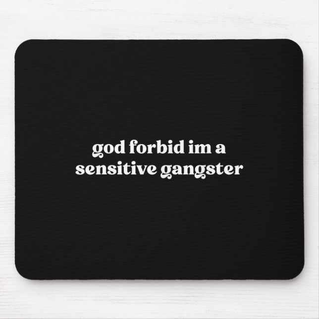 Mousepad Deus me livre que sou um gangster sensível (Frente)