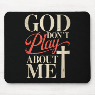 Mousepad Deus não brinca comigo
