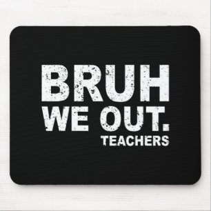 Mousepad Dia Da Escola Engraçado Bruh Nós Descobrimos Profe