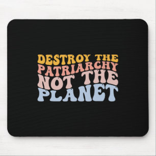 Mousepad Dia da Terra Salva o Planeta Feminismo Destrua Pat