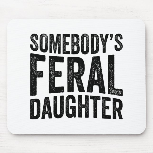Mousepad Dia de as mães De Filha Selvagem Engraçada (Frente)