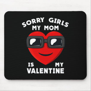 Mousepad Dia de os namorados Desculpe Meninas Minha Mãe É M