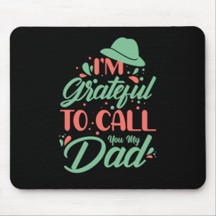 Mousepad dia de os pais Eu Estou Grata Em Chamar Meu Pai