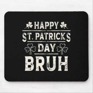 Mousepad Dia de São Patrício Bruh Adolescentes Meninos Cria
