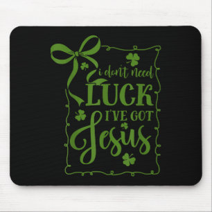 Mousepad Dia de São Patrício não precisa sorte tenho jesus