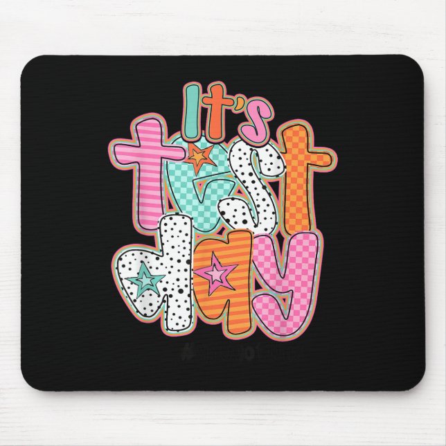 Mousepad Dia De Teste Engraçado É O Dia De Teste Que Você T (Frente)