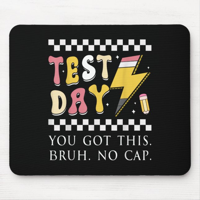 Mousepad Dia De Teste Que Você Tem Este Bruh Sem Boné (Frente)