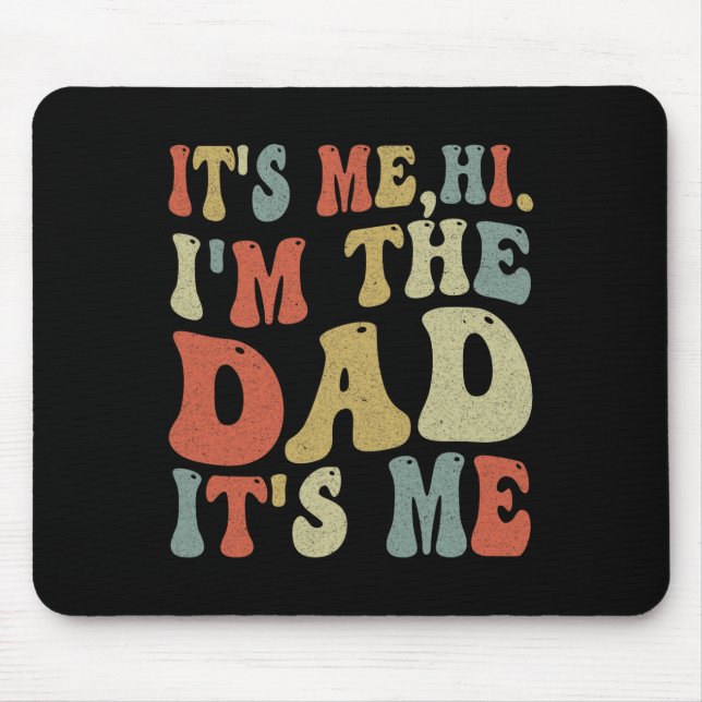 Mousepad Dia dos Pais É Eu Sou Olá Eu Sou O Pai É Eu  (Frente)