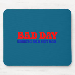 Mousepad Dia ruim para ser um cachorro quente churrasco eng