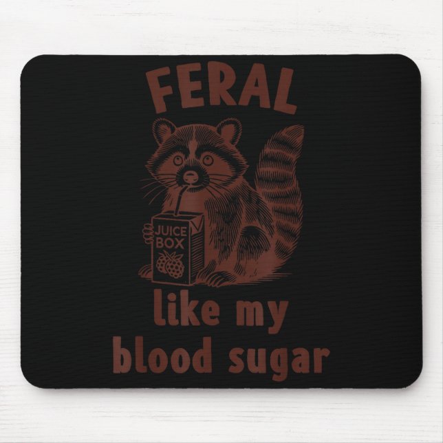 Mousepad Diabetes Awareness Racoon Feral Like My Blood Suga (Frente)
