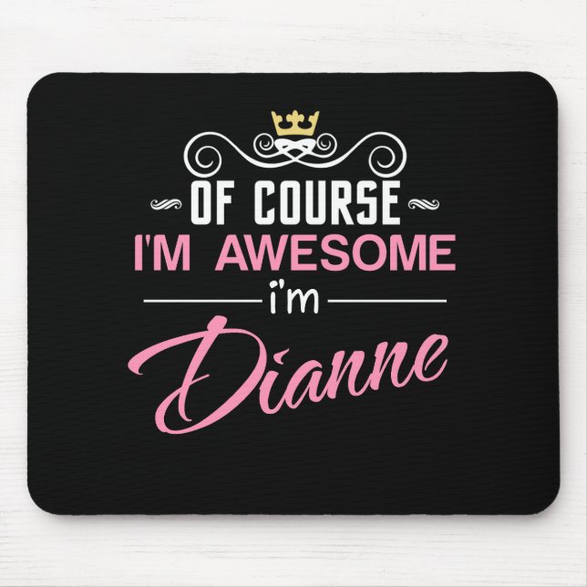 Mousepad Dianne, claro que sou um nome incrível (Frente)