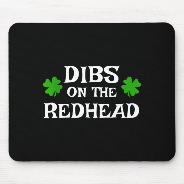Mousepad Dibs On The Redhead Funny St Patrick's Day Irish G (Frente)