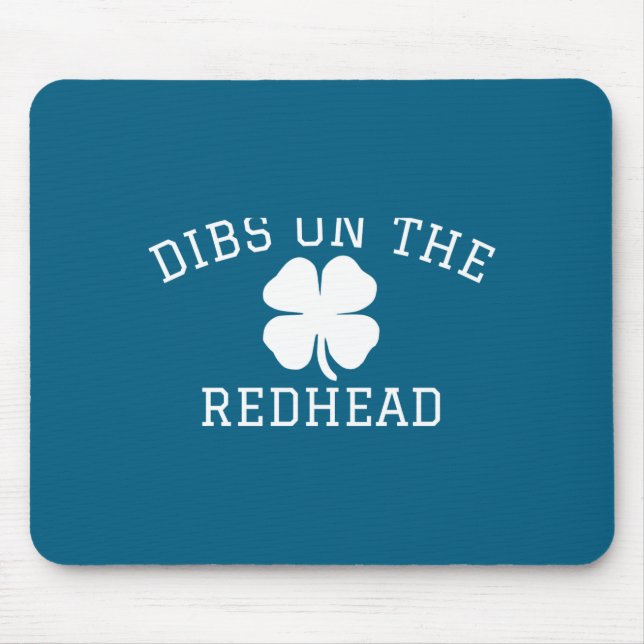 Mousepad Dibs On The Redhead St Patricks Day  (Frente)
