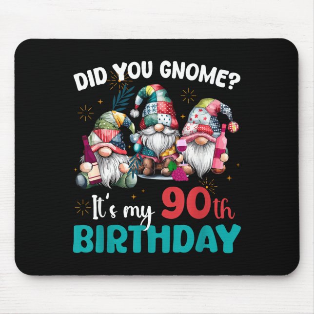 Mousepad Did You Gnome Its My 90th Birthday 90 Year Old Gno (Frente)
