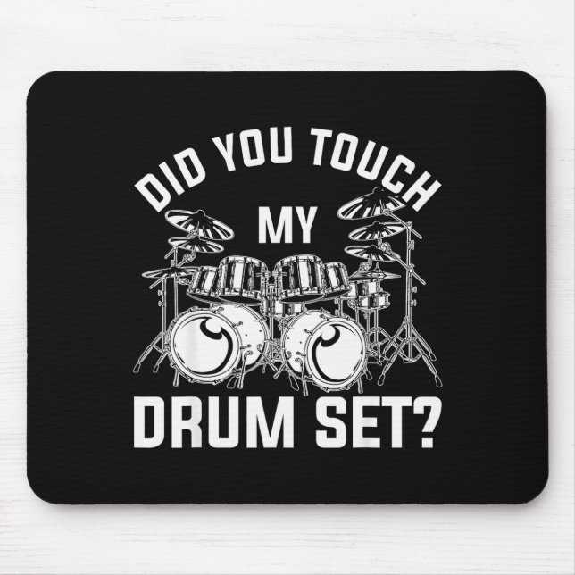 Mousepad Did You Touch My Drum Set Funny Drummer Percussion (Frente)