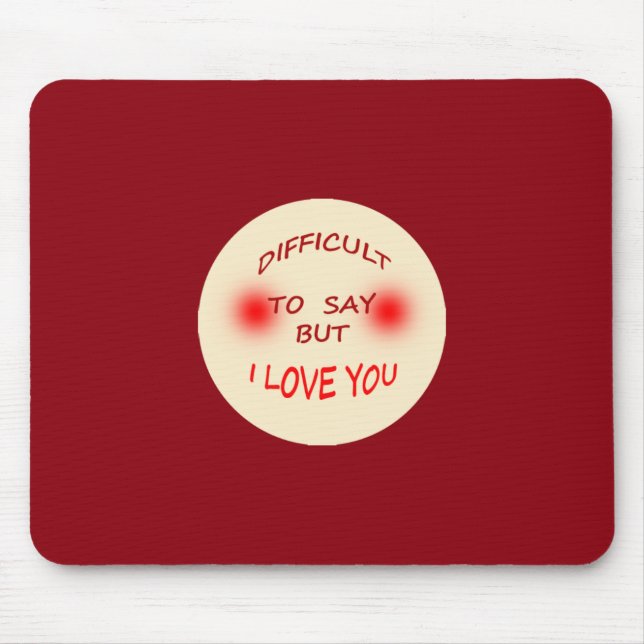 Mousepad Difícil dizer eu te amo Mausepad (Frente)