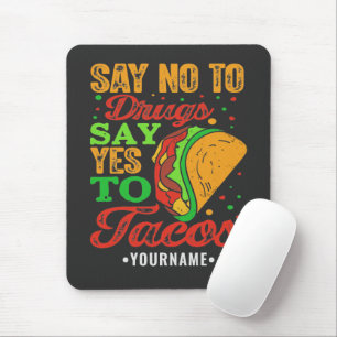 Mousepad Diga não à droga diga sim aos tacos