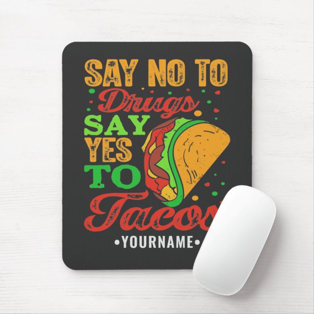 Mousepad Diga não à droga diga sim aos tacos (Com mouse)
