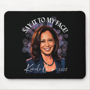 Mousepad Diga Para Minha Cara - Kamala Harris 2024 Trump Ta