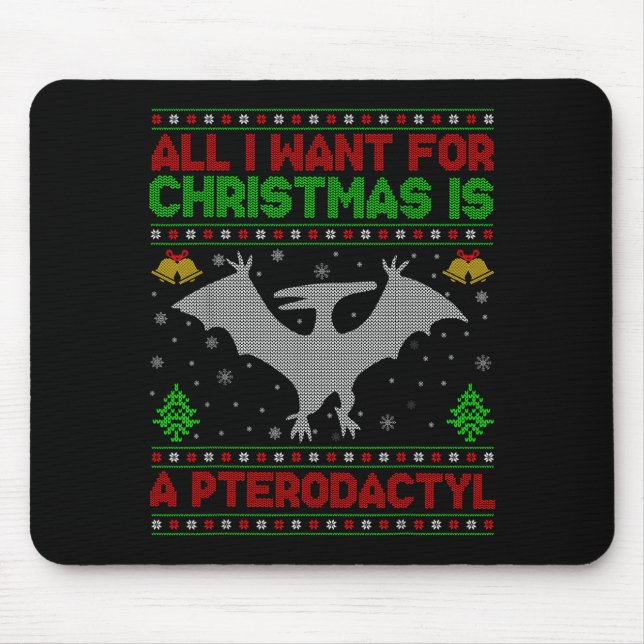 Mousepad Dinosaur Bird Ugly All I Want For Christmas Is A P (Frente)