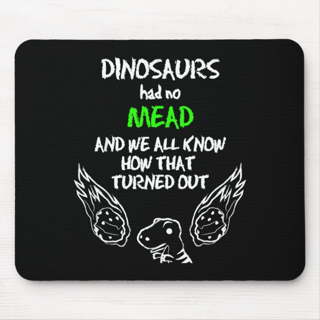 Mousepad Dinosaurs Had No Mead Outfit Gift Alcohol Quote Fu (Frente)