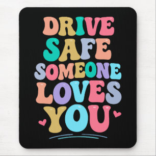 Mousepad Dirija com segurança, alguém te ama