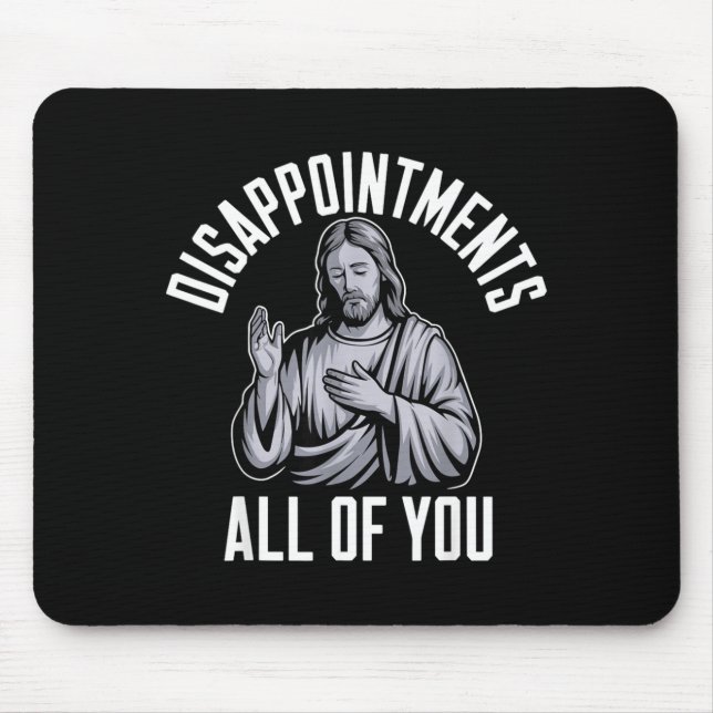 Mousepad Disapintments All Of You Christian Religious Insre (Frente)