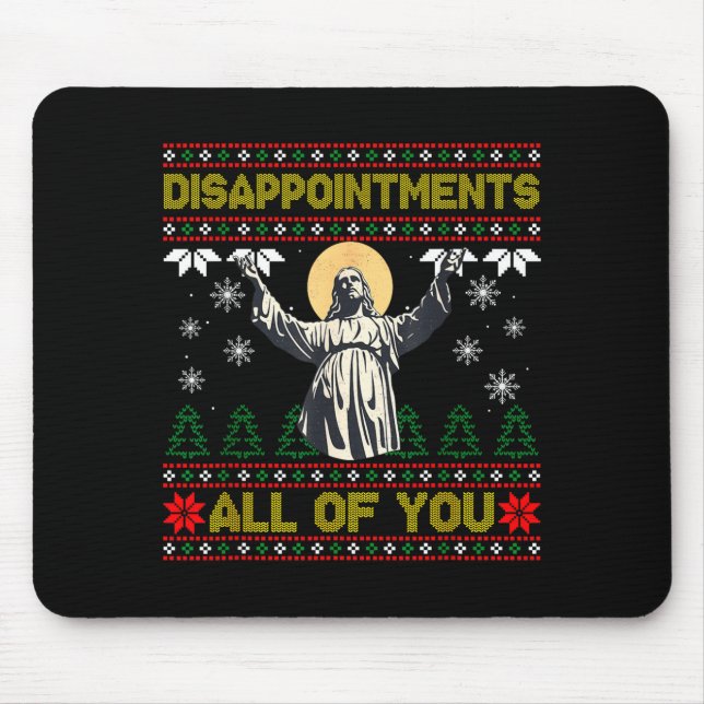 Mousepad Disapintments All Of You Jesus Christmas Ugly Swea (Frente)