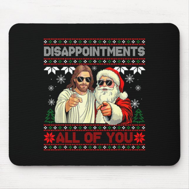 Mousepad Disapintments All Of You Jesus Christmas Ugly Swea (Frente)