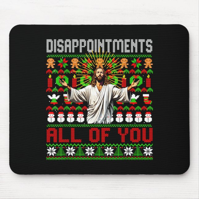 Mousepad Disapintments All Of You Jesus Christmas Ugly Swea (Frente)