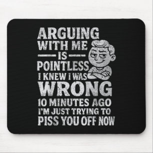 Mousepad Discutir Comigo É Inútil Eu Sabia Que Estava Errad