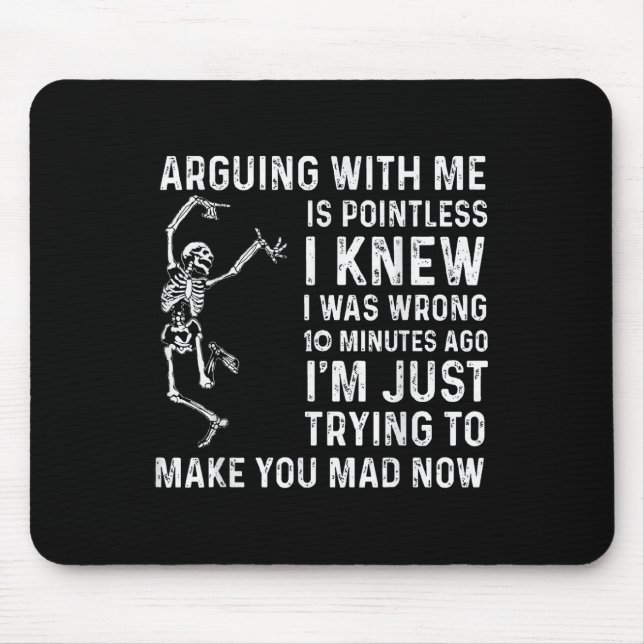Mousepad Discutir Comigo é Inútil Eu Sabia Que Estava Errad (Frente)