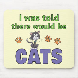Mousepad Disseram-me que haveria GATOS