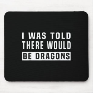Mousepad Disseram Que Haveria Dragões Engraçados Dragão