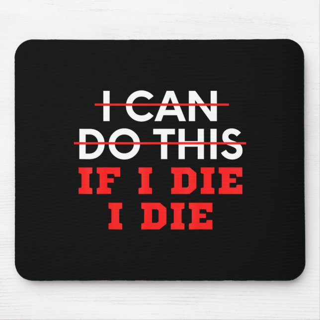 Mousepad Dito engraçado Posso fazer isto se eu morrer, eu m (Frente)