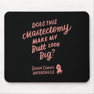 Mousepad Diversão Essa Mastectomia Faz Meu Bumbum Parecer G
