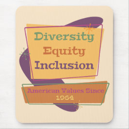 Mousepad Diversity Equity Inclusion; American Values 1964 P
