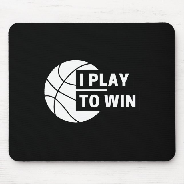 Mousepad Divertido Eu Jogo Para Ganhar Esportes De Basquete (Frente)