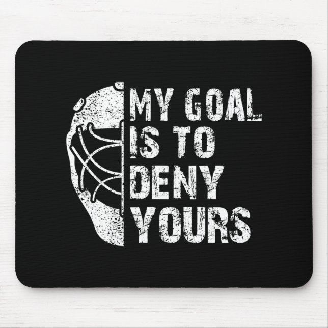 Mousepad Divertido Meu Objetivo É Negar Seu Hockey Goalie I (Frente)