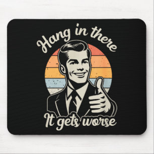 Mousepad Divertido Vintage Aguente firme Fica pior Sarcasmo