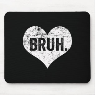Mousepad Dizendo engraçado do meme Bruh Saudação Bro Adoles